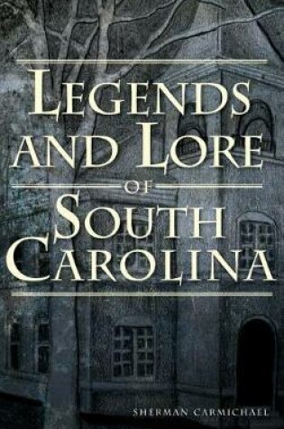 Cover of Legends and Lore of South Carolina