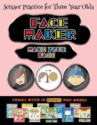 Cover of Scissor Practice for Three Year Olds (Face Maker - Cut and Paste)