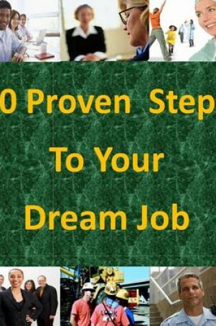 Cover of 10 Proven Steps To Your Dream Job