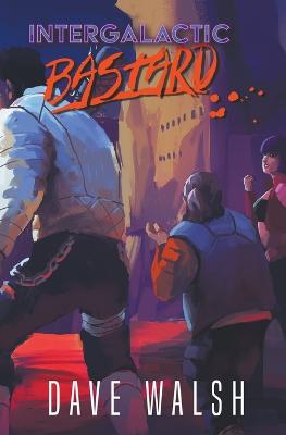 Book cover for Intergalactic Bastard