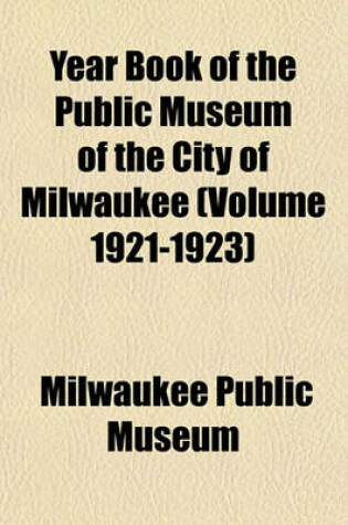 Cover of Year Book of the Public Museum of the City of Milwaukee (Volume 1921-1923)