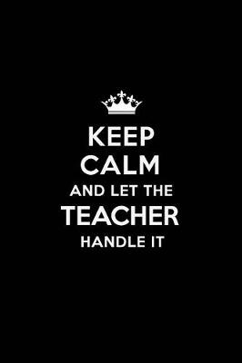 Book cover for Keep Calm and Let the Teacher Handle It