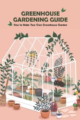 Book cover for Greenhouse Gardening Guide