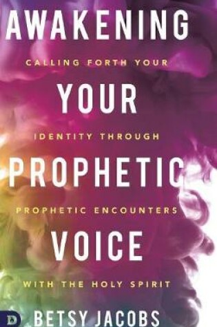 Cover of Awakening Your Prophetic Voice