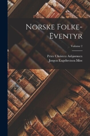 Cover of Norske Folke-Eventyr; Volume 2