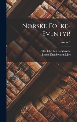 Book cover for Norske Folke-Eventyr; Volume 2
