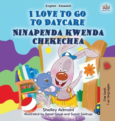 Book cover for I Love to Go to Daycare (English Swahili Bilingual Book for children)