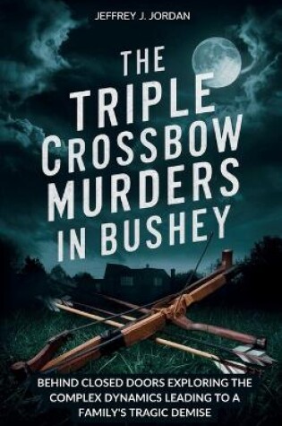 Cover of The Triple Crossbow Murders in Bushey