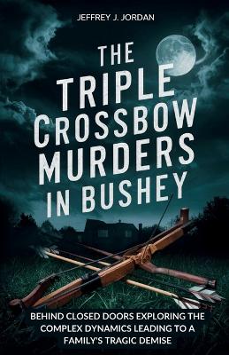 Book cover for The Triple Crossbow Murders in Bushey