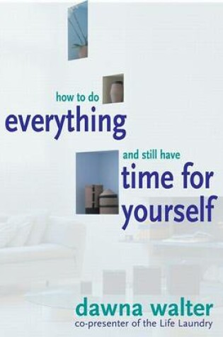 Cover of How to Do Everything and Still Have Time for Yourself