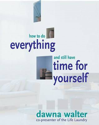 Book cover for How to Do Everything and Still Have Time for Yourself