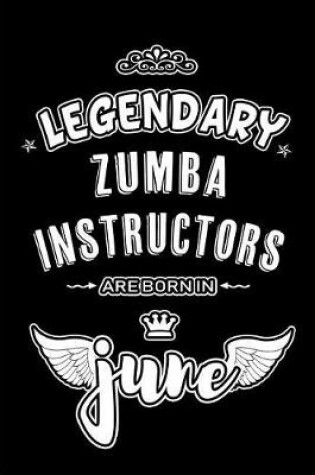 Cover of Legendary Zumba Instructors are born in June