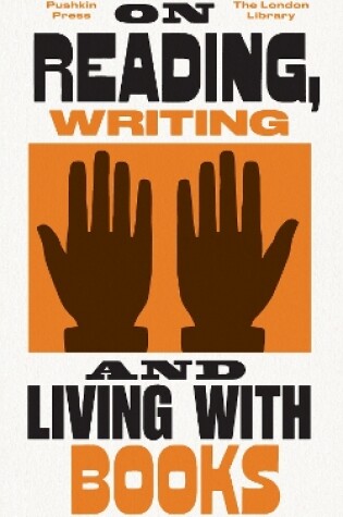 Cover of On Reading, Writing and Living with Books