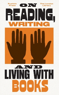 Book cover for On Reading, Writing and Living with Books