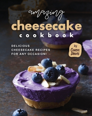 Book cover for Amazing Cheesecake Cookbook