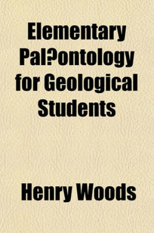 Cover of Elementary Palaeontology for Geological Students