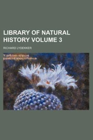 Cover of Library of Natural History Volume 3