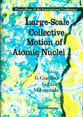 Book cover for Large-scale Collective Motion Of Atomic Nuclei - Proceedings Of The International Symposium