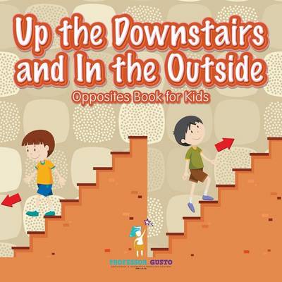 Book cover for Up the Downstairs and In the Outside Opposites Book for Kids