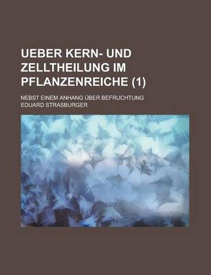 Book cover for Ueber Kern- Und Zelltheilung Im Pflanzenreiche; Nebst Einem Anhang Uber Befruchtung (1)