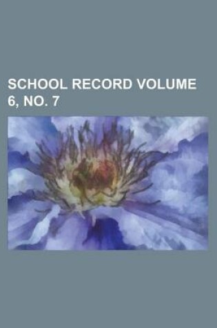 Cover of School Record Volume 6, No. 7