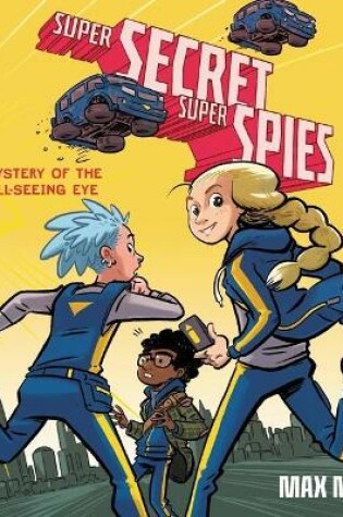 Cover of Super Secret Super Spies: Mystery of the All-Seeing Eye