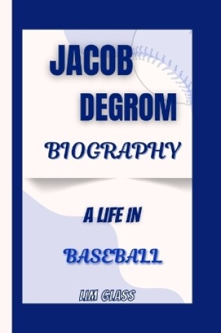 Cover of Jacob deGrom Biography