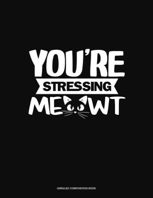 Cover of You're Stressing Me-Owt