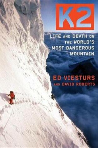 Cover of K2: Life and Death on the World's Most Dangerous Mountain