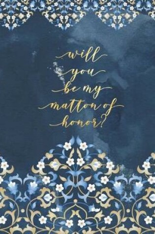 Cover of Will You Be My Matron of Honor?