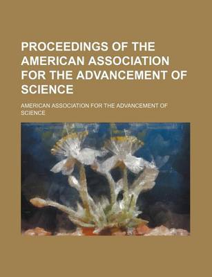Book cover for Proceedings of the American Association for the Advancement of Science (Volume 17-18)
