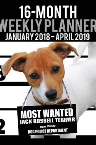 Cover of 2018-2019 Weekly Planner - Most Wanted Jack Russell Terrier