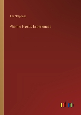 Book cover for Phemie Frost's Experiences