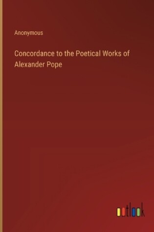 Cover of Concordance to the Poetical Works of Alexander Pope