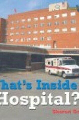 Cover of What's Inside a Hospital?
