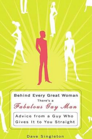 Cover of Behind Every Great Woman Is a Fabulous Gay Man