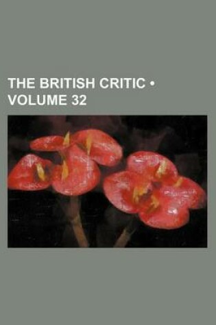 Cover of The British Critic (Volume 32)