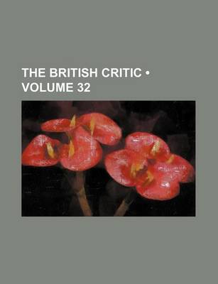 Book cover for The British Critic (Volume 32)