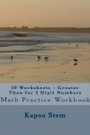 Book cover for 30 Worksheets - Greater Than for 3 Digit Numbers