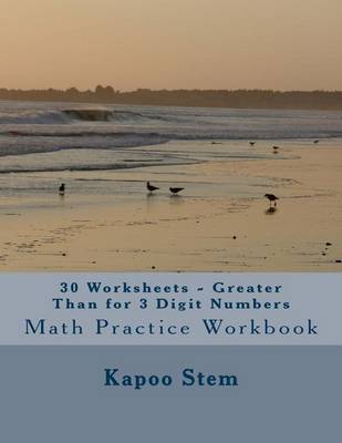 Book cover for 30 Worksheets - Greater Than for 3 Digit Numbers
