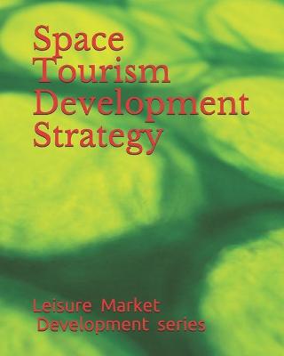 Book cover for Space Tourism Development Strategy