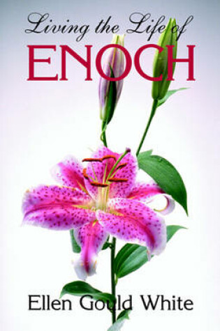 Cover of Living the Life of Enoch