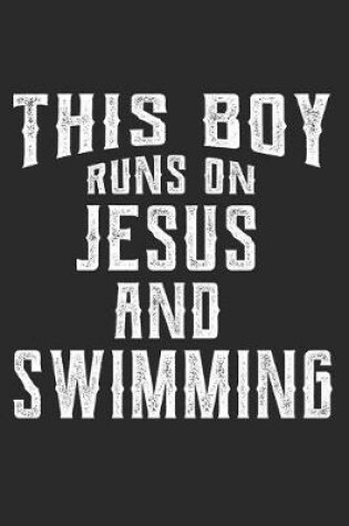 Cover of This Boy Runs on Jesus and Swimming