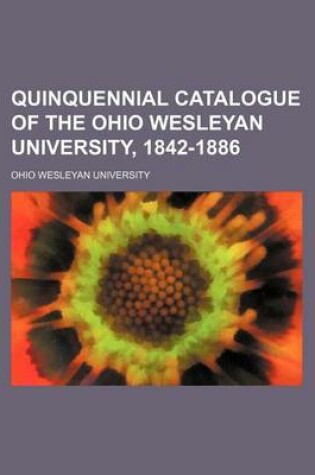 Cover of Quinquennial Catalogue of the Ohio Wesleyan University, 1842-1886