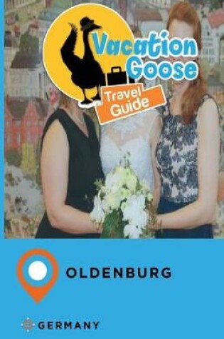Cover of Vacation Goose Travel Guide Oldenburg Germany