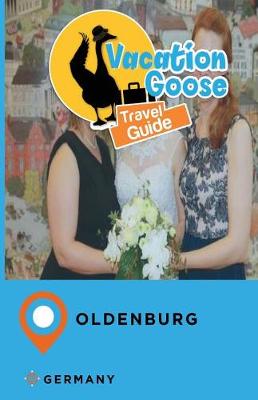 Book cover for Vacation Goose Travel Guide Oldenburg Germany