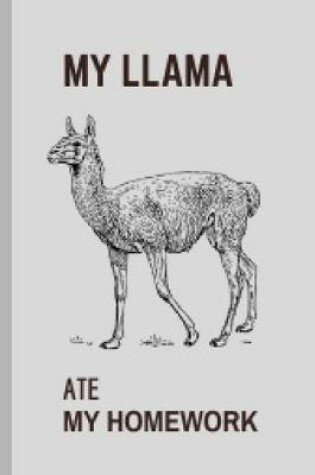 Cover of My Llama Ate My Homework