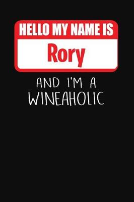 Book cover for Hello My Name Is Rory and I'm a Wineaholic