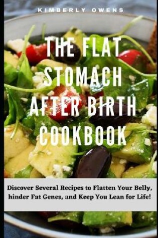 Cover of The Flat Stomach After Birth Cookbook