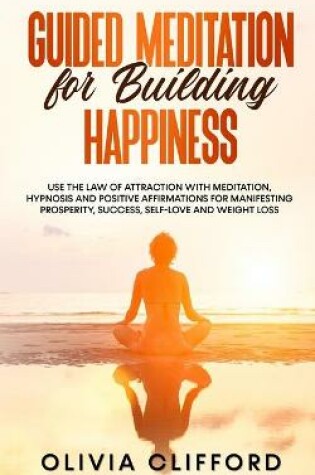 Cover of Guided Meditation for Building Happiness